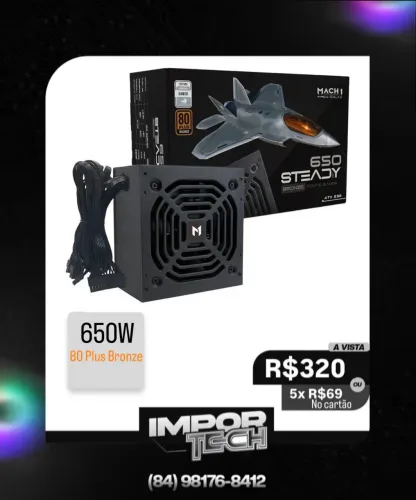 Fonte Mach 1 Steady, 650w, 80 Plus Bronze, Pfc Ativo. @importech_084