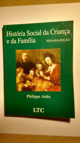 História Social da Criança e da Família - Philippe Ariès