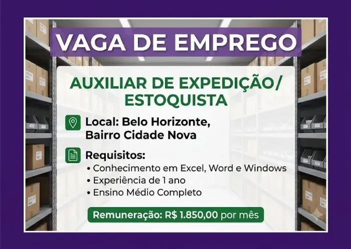 ESTOQUISTA / AUXILIAR DE EXPEDIÇÃO - Bairro Cidade Nova em BH - VAGA DE EMPREGO