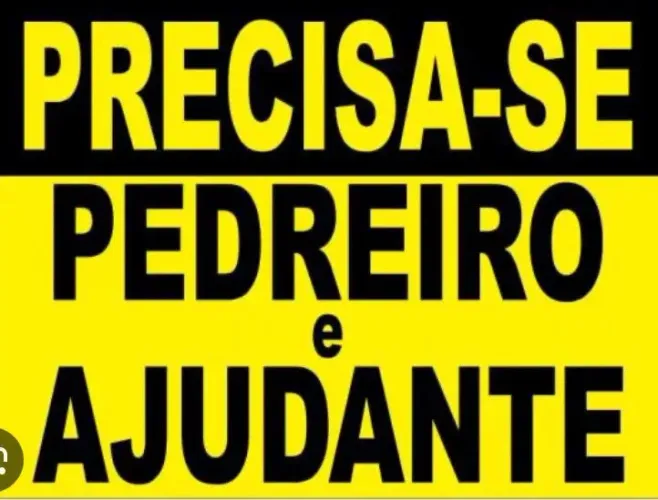 Precisamos de pedreiro e ajudante de pedreiro favor falar com Jackson *