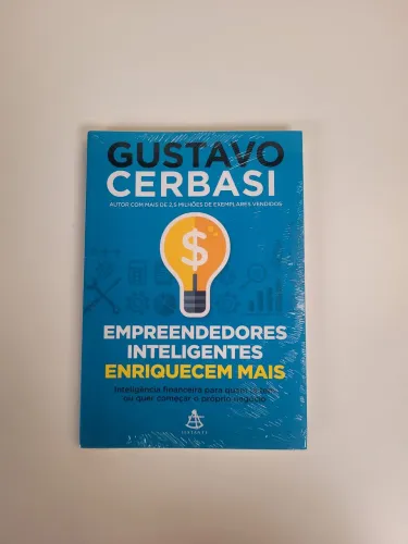 Empreendedores Inteligentes Enriquecem Mais - Gustavo Cerbasi
