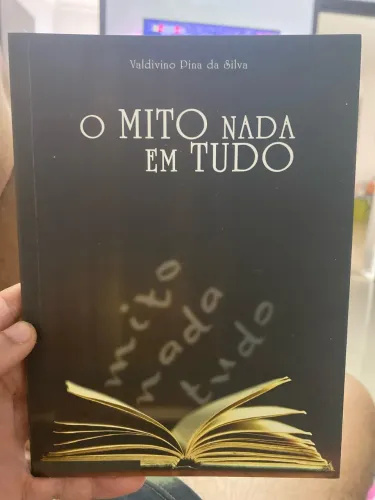 Livro O Mito Nada Em Tudo - Valdivino Pina da Silva