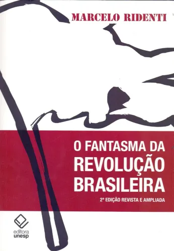 Marcelo Ridenti - (3 livros) - Fantasma da revolução; Brasilidade revolucionária; Em busca