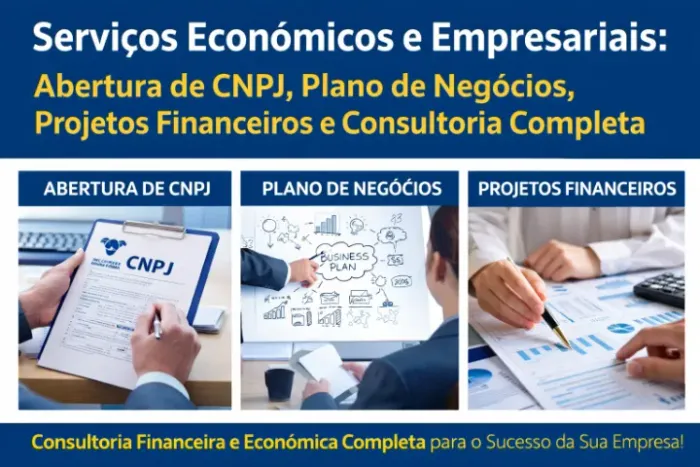 Serviços Econômicos e Empresariais: Abertura de CNPJ, Plano de Negócios, Projetos em Geral
