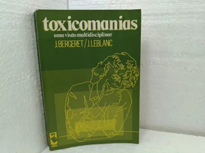 Livro Toxicomanias - J. Bergeret, J. Leblanc (1991) Artes Médicas