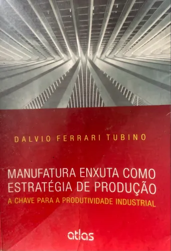MANUFATURA ENXUTA COMO ESTRATÉGIA DE PRODUÇÃO