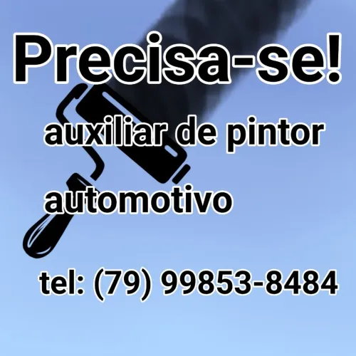 Precisa-se de auxiliar de pintura automotiva 