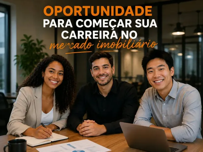 OPORTUNIDADE - INÍCIO DE CARREIRA NO MERCADO IMOBILIÁRIO