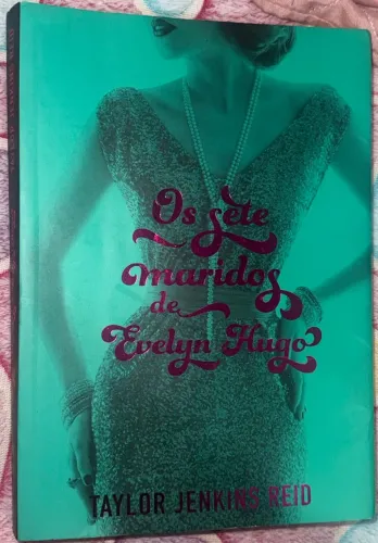 LIVRO OS SETE MARIDOS DE EVELYN HUGO 