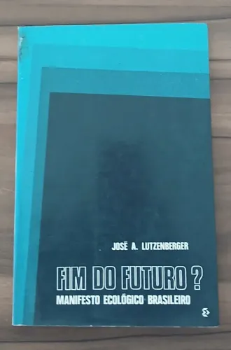 Fim do Futuro? Manifesto Ecológico Brasileiro