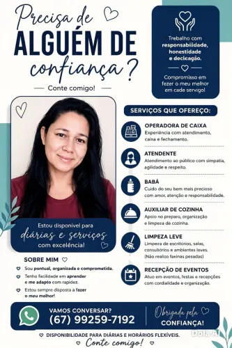Precisando de alguém de confiança,pode contar com meus serviços.