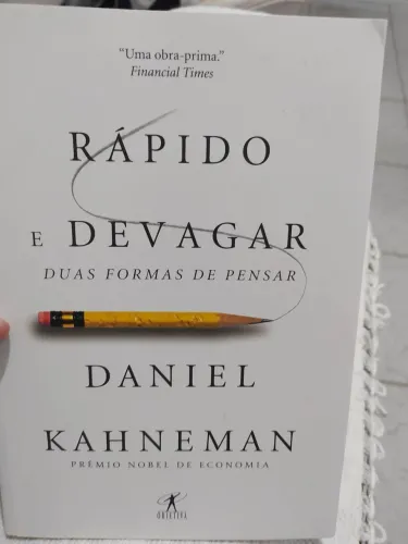 Rápido E Devagar, duas formas de pensar - Daniel Kahneman: Editora Objetiva