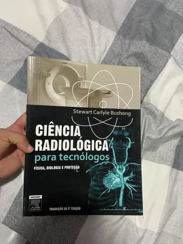 Ciência Radiológica para Tecnólogos - Stewart Carlyle Bushong (9ª Edição)