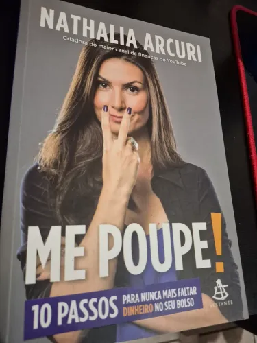 Livro - Me Poupe! 10 Passos para Nunca Mais Faltar Dinheiro no seu Bolso - Nathalia Arcuri
