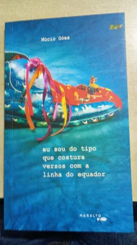 Eu sou do tipo que costura versos com a linha do Equador