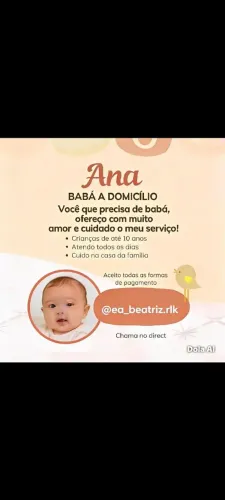 Precisando de babá você achou amo criança gosto muito estou disponível no turno da manhã
