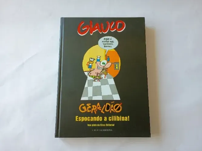 Livro Geraldão Espocando a Cibilina! - Glauco - Capa Dura - 302 páginas