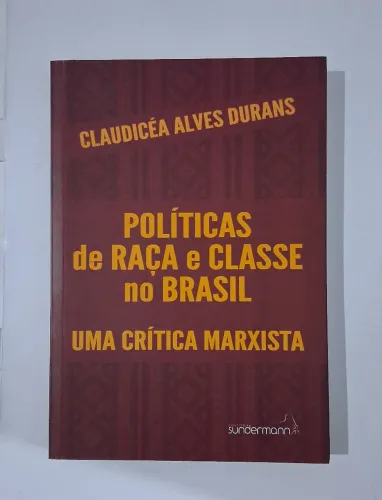 Livro Políticas de raça e classe no Brasil: uma crítica marxista