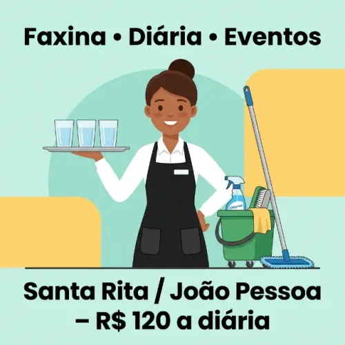 Faxina, diária e ajudante para eventos - Santa Rita/JP