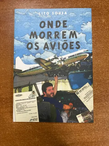 Livro de avião / aviação Lito - Onde Morrem os aviões (autografado)