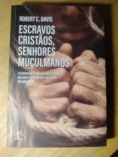 Escravos Cristãos, Senhores Muçulmanos. Robert C. Davis. Livro NOVO!