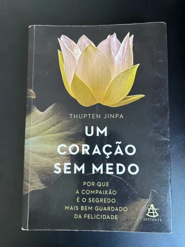 um coração sem medo de thupten jinga - edição esgotada