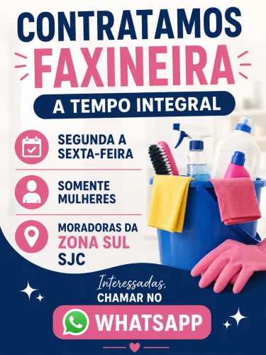 Contratamos faxineira tempo integral zona sul SJC