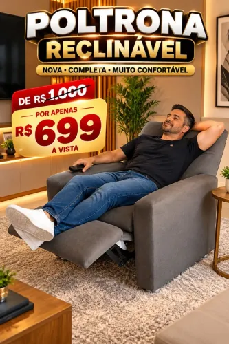 Promoção imperdível por apenas 699 Poltrona reclinável nova completa toda acolchoada