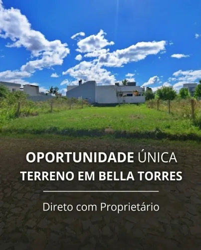OPORTUNIDADE ÚNICA: Terreno em Bella Torres - SC