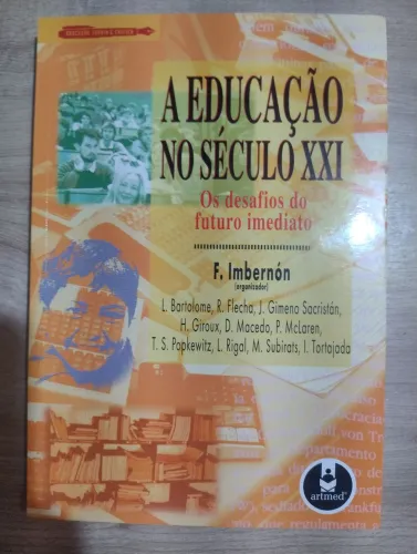 A Educação no Século XXI. F. Imbernón. LIVRO NOVO!!!