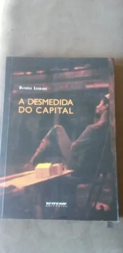 Livro - A Desmedida do Capital - Editora Boitempo - Daniele Linhart (autor)