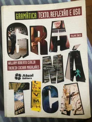 Gramática: Texto, Reflexão e Uso - Volume Único