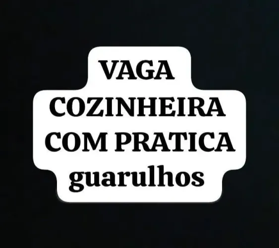 Vaga COZINHEIRA com prática Cumbica guarulhos