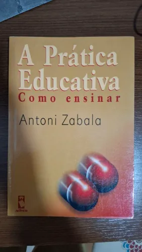 A prática educativa Antônio Zabala