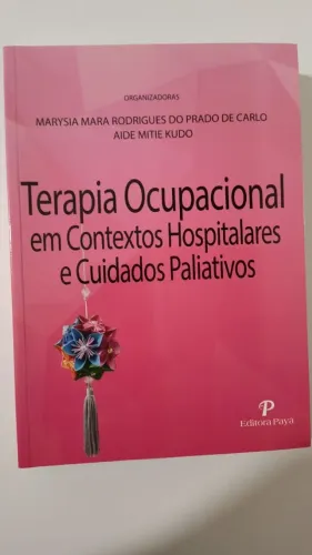 Livro Terapia ocupacional em contextos hospitalares e cuidados paliativos