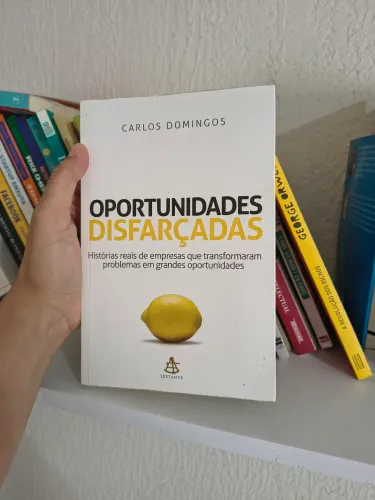 Oportunidades Disfarçadas - Carlos Domingos (Sextante)