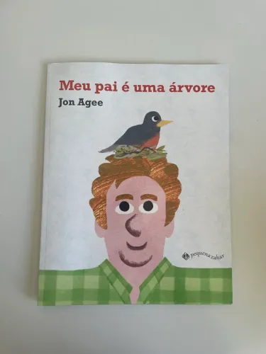     Livro Infantil Meu Pai é uma Árvore - Jon Agee