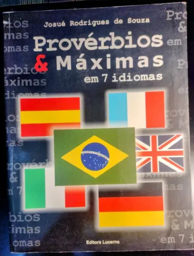 Livro raro "Provérbios & Máximas Em 7 Idiomas? Josué Rodrigues de Souza 1999
