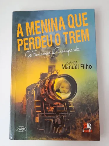 livro a menina que perdeu o trem manuel filho