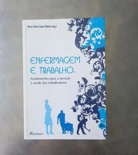 Enfermagem e Trabalho: Fundamentos para a Atenção à Saúde dos Trabalhadores