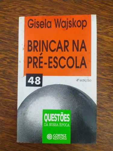 Livro Brincar Na Pré-escola De Gisela Wajskop