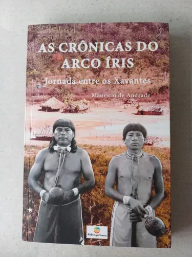 As Crônicas do Arco Íris - Jornada entre os Xavantes