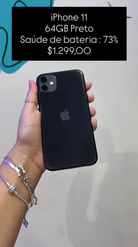 iPhone 11 / 64GB / Preto / saúde de bateria: 73% / loja física / $1.299,00