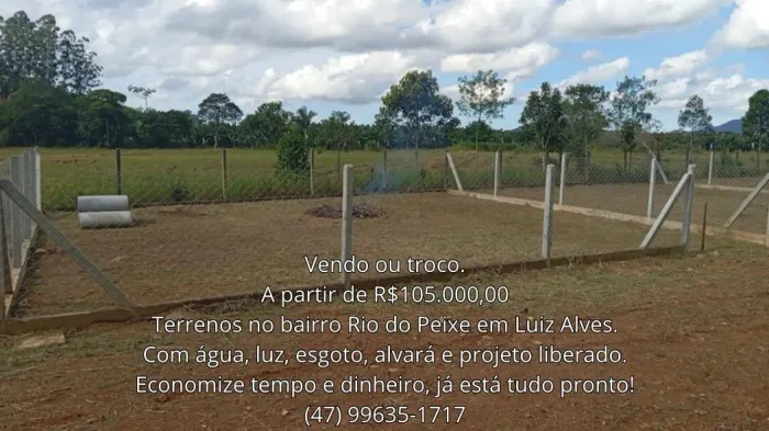 Vendo ou troco terrenos no Rio do Peixe cidade de Luiz Alves SC 