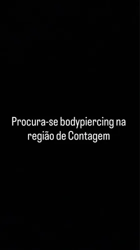 Procuro Bodypiercing na região de Contagem