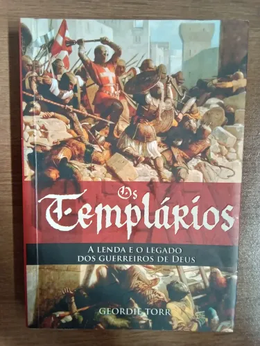 Livro: Os Templários- A lenda e o legado dos Guerreiros de Deus.