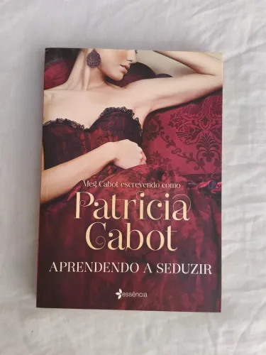 Aprendendo a Seduzir - Patrícia Cabot 