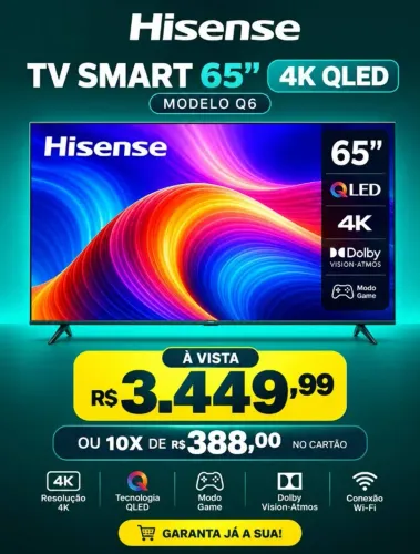 TV Smart 65 Polegadas Hisense Q6 4K QLED - PRODUTO NOVO COM GARANTIA