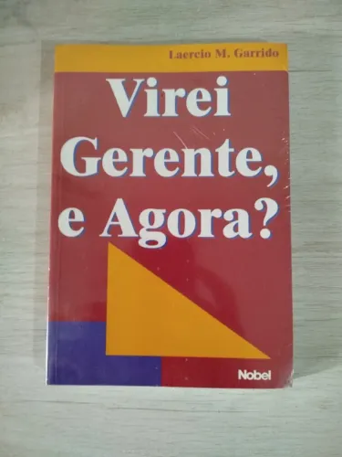 Livro Virei gerente, e agora? - Laercio Marques Garrido (novo e lacrado)