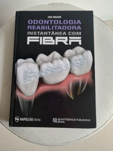 Livro: ODONTOLOGIA REABILITADORA COM FIBRA